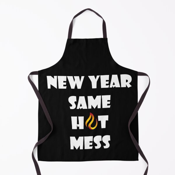 Item preview, New Year Same Hot Mess designed and sold by odrito.