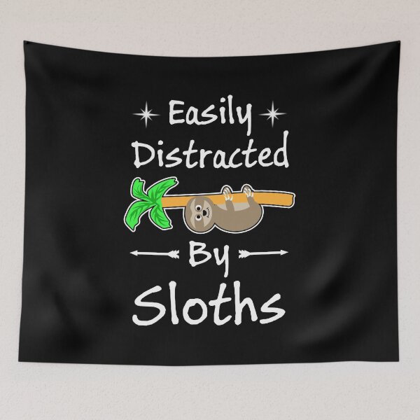 Item preview, Easily Distracted By Sloths designed and sold by vineeth.