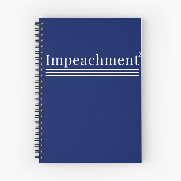 Item preview, impeachment squared, insurrection sedition treason insurrection coup impeached impeach guilty 25th designed and sold by Hey-Nice-Shirt.