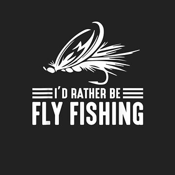 I'd Rather Be Fly Fishing Funny Dad Fishing Gear Gift Set | Poster