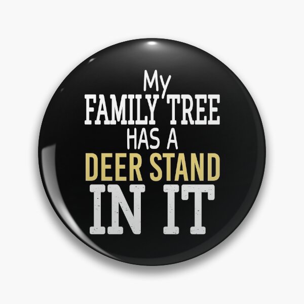 Item preview, My Family Tree Has A Deer Stand In It, Deer Hunting Gift  designed and sold by JustGift.