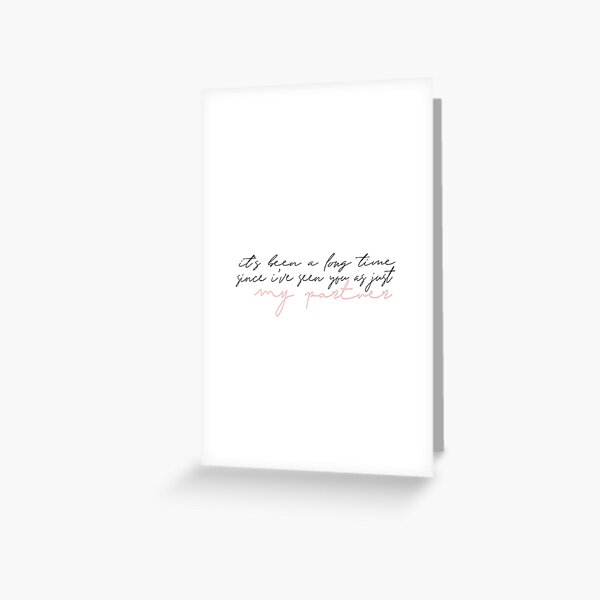 since i've seen you as my partner Greeting Card