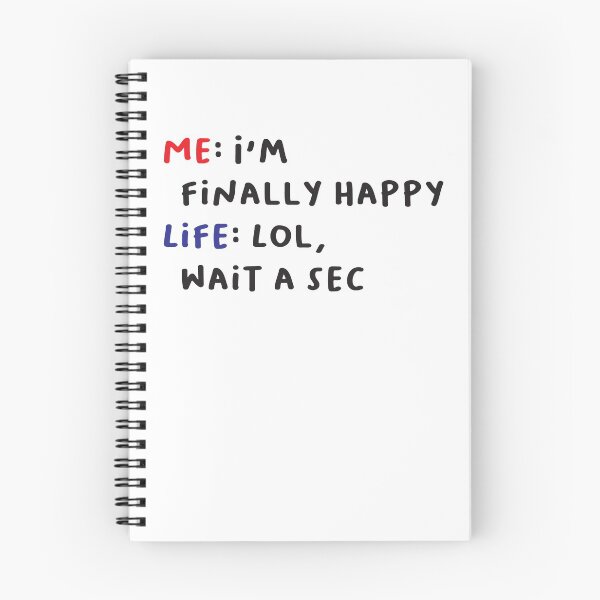 Item preview, Me I'm finally happy Life Lol wait a sec designed and sold by Quickhappy.