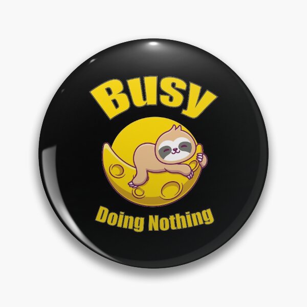 Item preview, Busy Doing Nothing designed and sold by Designting.