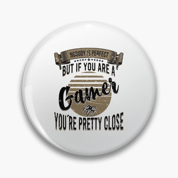 Item preview, Nobody Is Perfect But If You Are A Gamer You're Pretty Close  designed and sold by YAHIA-14.