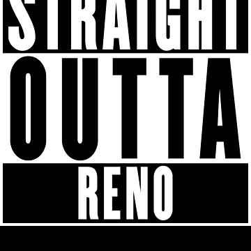 Artwork thumbnail, Straight Outta Reno by RandomStuffShop