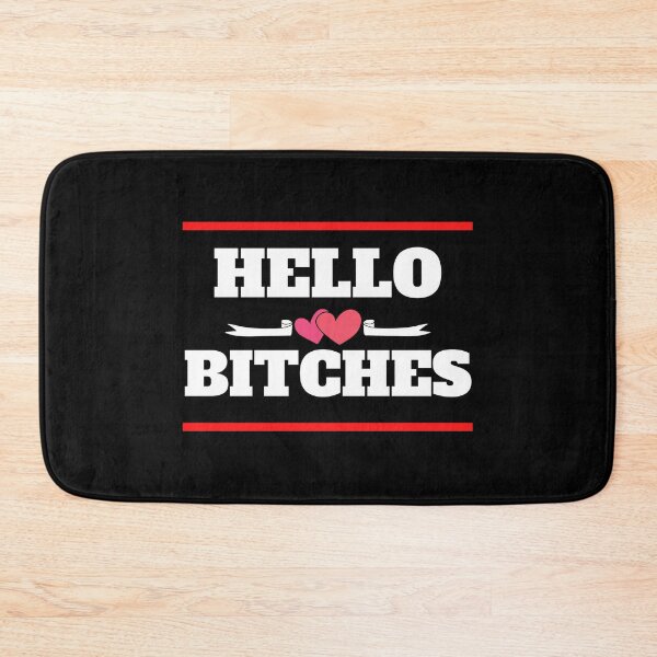 Item preview, hello bitches designed and sold by TTOLEDO10K.