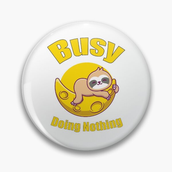 Item preview, Busy Doing Nothing designed and sold by Designting.
