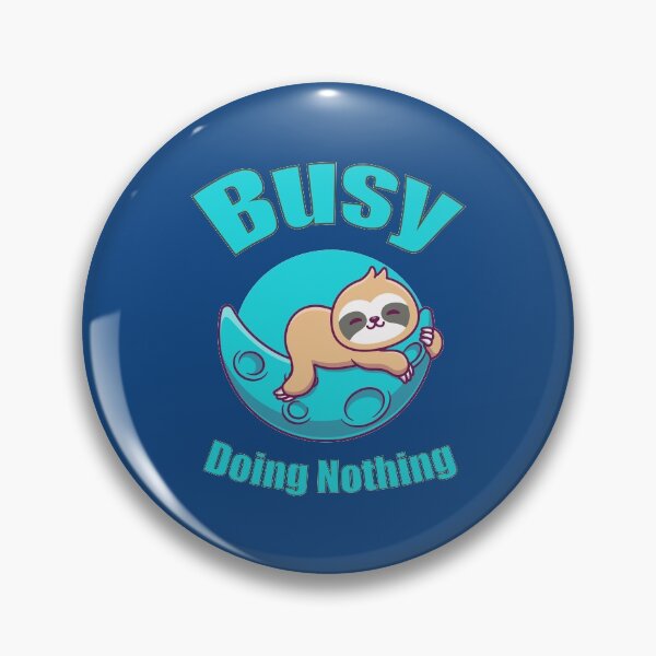 Item preview, Busy Doing Nothing designed and sold by Designting.