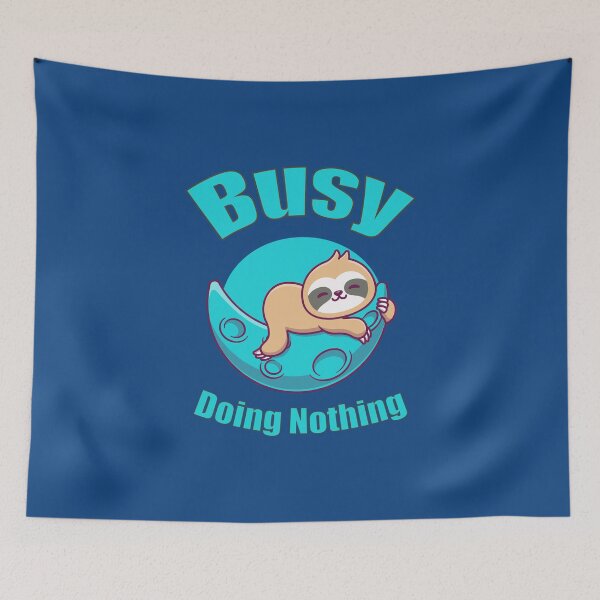Item preview, Busy Doing Nothing designed and sold by Designting.