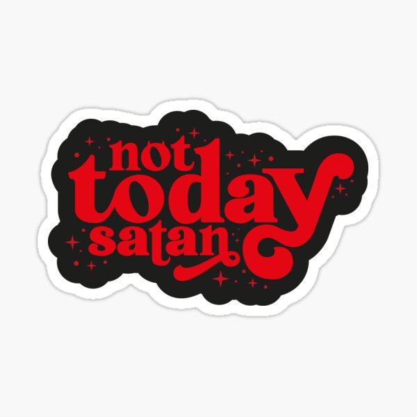 Item preview, Not today Satan designed and sold by chrclrk.