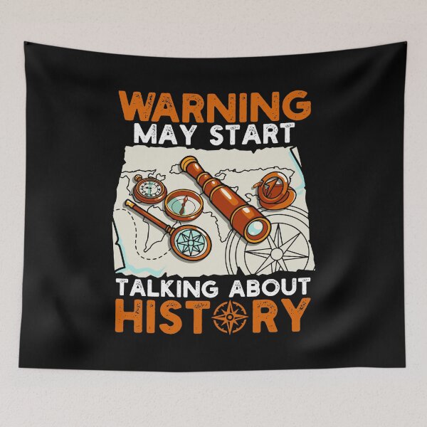 Item preview, Funny Warning May Start Talking About History Pun designed and sold by perfectpresents.