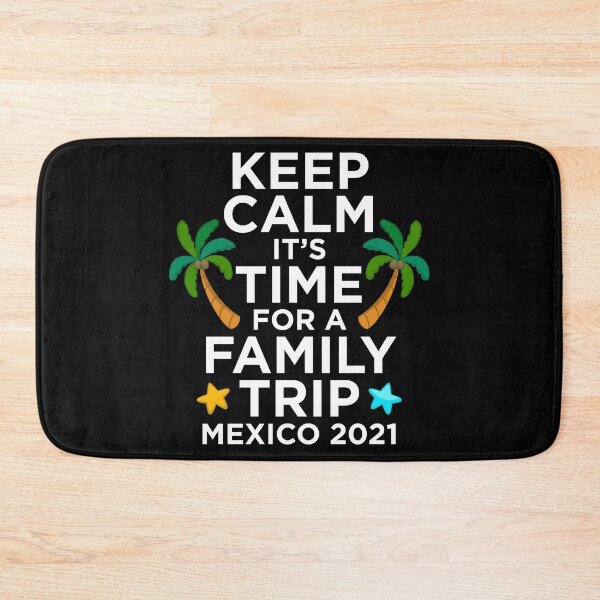 Item preview, Mexico 2021 Keep Calm Family Vacation Group print designed and sold by jakehughes2015.
