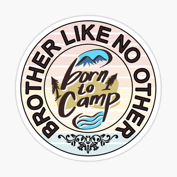 Brother like no other born to camp adventure theme gift Sticker