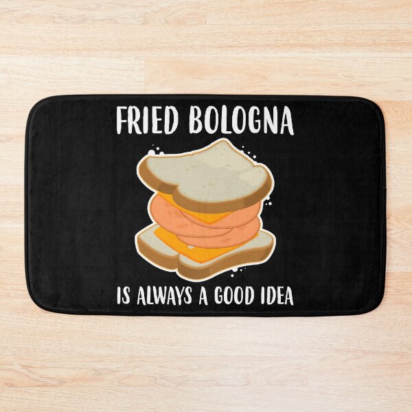 Item preview, Always A Good Idea Grilled Fried Bologna Sandwich graphic designed and sold by jakehughes2015.