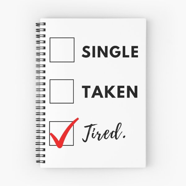 Item preview, Single, taken, tired. Relatable relationships status designed and sold by L1 Creations.