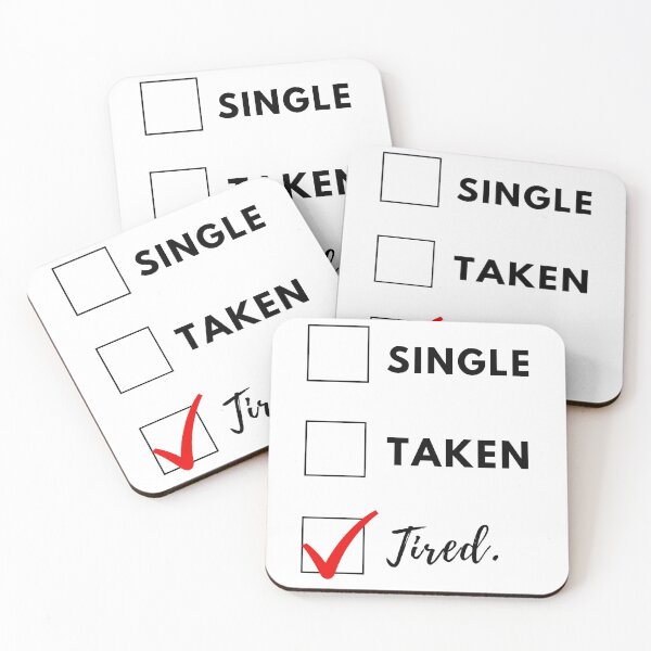 Item preview, Single, taken, tired. Relatable relationships status designed and sold by L1 Creations.