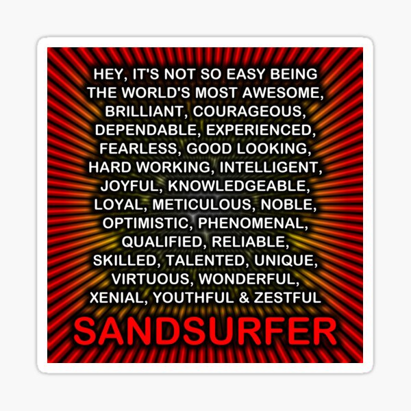 Hey, Itās Not So Easy Being ... Sandsurfer Sticker