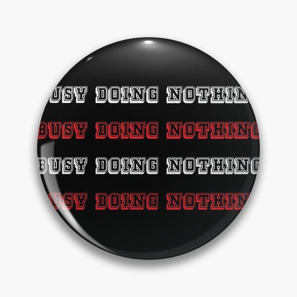 Item preview, busy doing nothing red and white on black BG designed and sold by KLINESTORE.