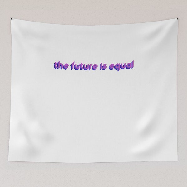 Item preview, The Future Is Equal Feminism Anti Racist LGBTQI+ designed and sold by sillyquestions.