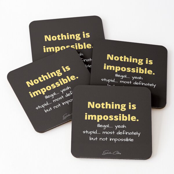 Item preview, Nothing is impossible, illegal... yeah, stupid.... most definatley but impossible no designed and sold by shane62.