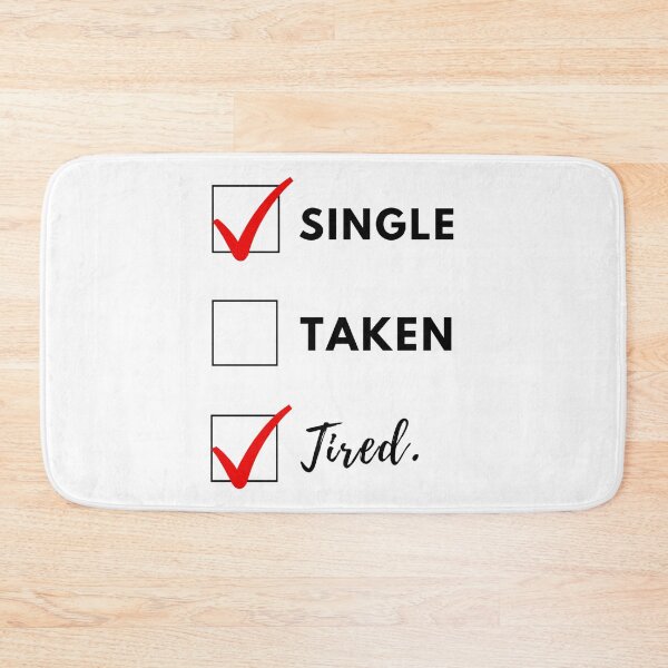 Item preview, Single, taken, tired. Relatable relationships status designed and sold by L1 Creations.