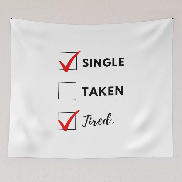 Item preview, Single, taken, tired. Relatable relationships status designed and sold by L1 Creations.