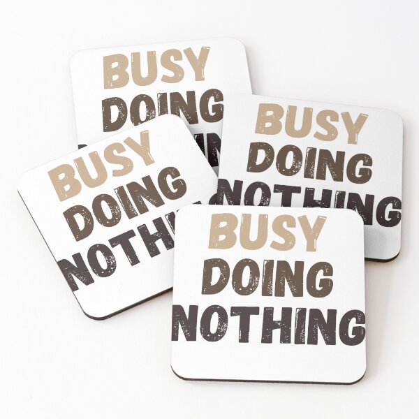 Item preview, Busy Doing Nothing designed and sold by Bonicrazypeople.