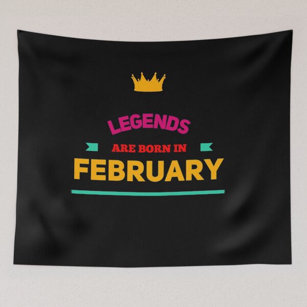 Item preview, Legends are born in February designed and sold by mwebba2005.