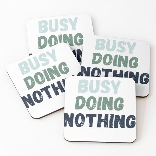 Item preview, Busy Doing Nothing 2  designed and sold by Bonicrazypeople.