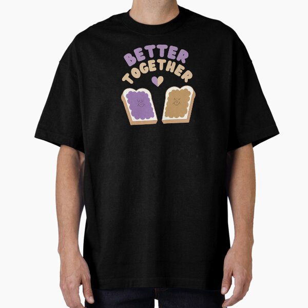 Better Together PB+J design (Shirts) Oversized T-Shirt