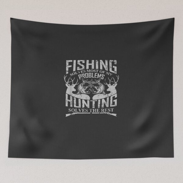 Item preview, Fishing Solves Most Of My Problems Hunting Solves The Rest designed and sold by SusanFlore.