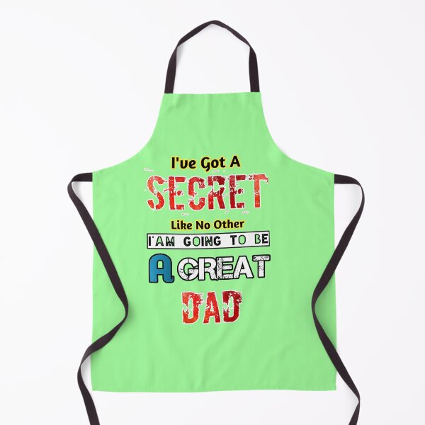 Item preview, I have got a secret like no other Im going to be a great father, I have got a secret, im going to be a good dad,,- designed and sold by Chakilogy.