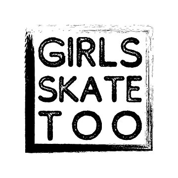 Girls Skate Too, Skateboard, Roller-skate, Ice Skate Backpack for Sale  by itsokaybyme