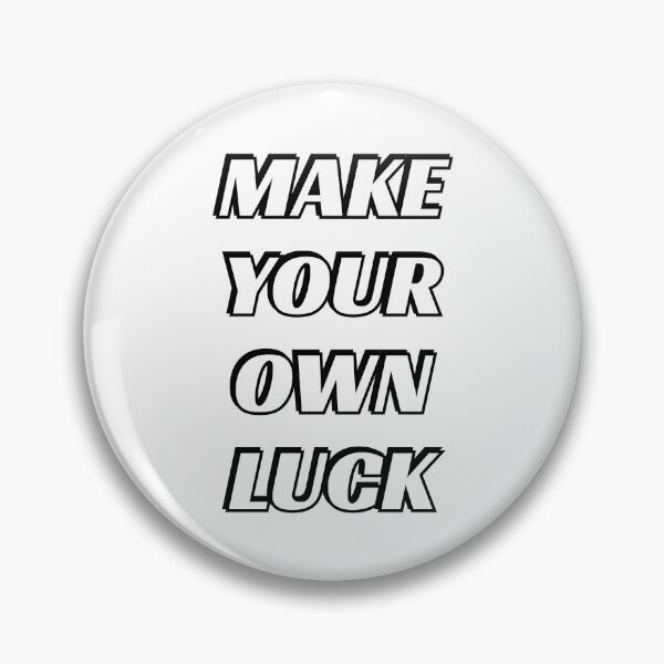Item preview, Make Your Own Luck designed and sold by Inspirationmotivation.