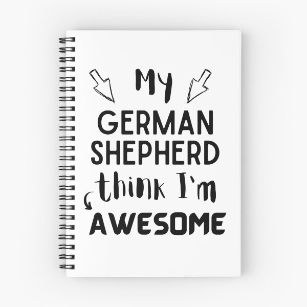 Item preview, My German Shepherd think i am awesome quote Funny Shepherd  designed and sold by OneTimeEngineer.