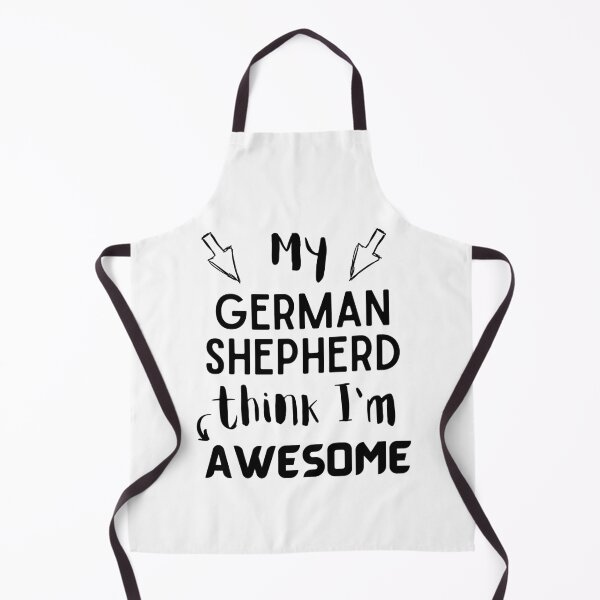 Item preview, My German Shepherd think i am awesome quote Funny Shepherd designed and sold by OneTimeEngineer.