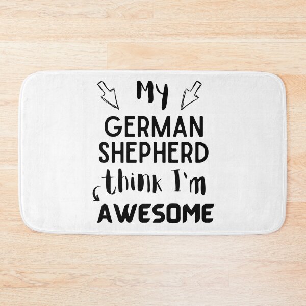 Item preview, My German Shepherd think i am awesome quote Funny Shepherd  designed and sold by OneTimeEngineer.