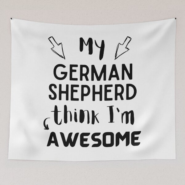Item preview, My German Shepherd think i am awesome quote Funny Shepherd  designed and sold by OneTimeEngineer.