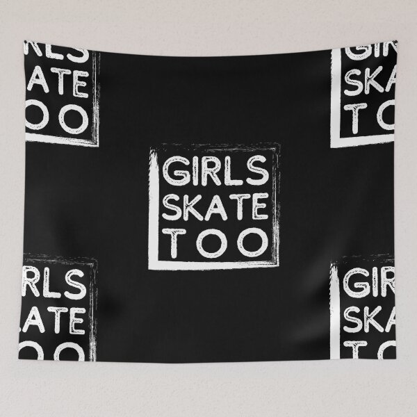 Item preview, Girls Skate Too | Skateboard | Roller-skate | Ice Skate designed and sold by itsokaybyme.