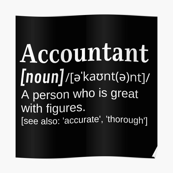 "Accountant Joke Funny Dictionary Definition Great with Figures" Poster by DefinitionX Redbubble