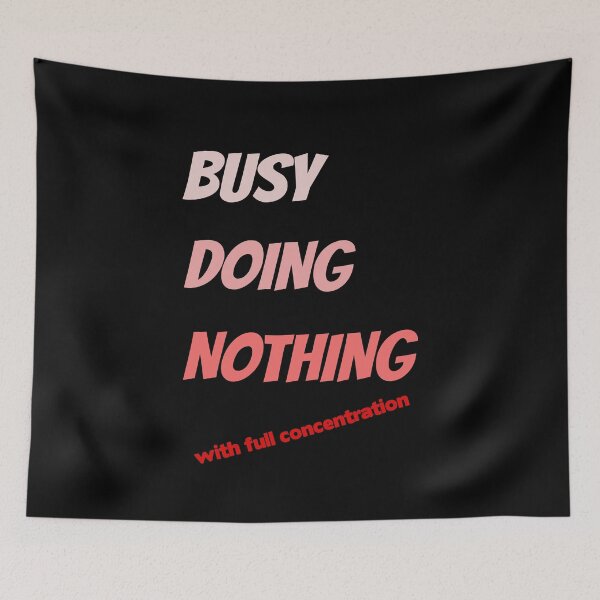 Item preview, Busy doing nothing with full concentration! designed and sold by Bodino.