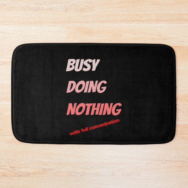 Item preview, Busy doing nothing with full concentration! designed and sold by Bodino.