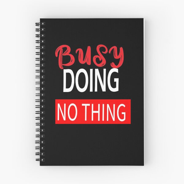 Item preview, Busy doing nothing. designed and sold by shaakir.