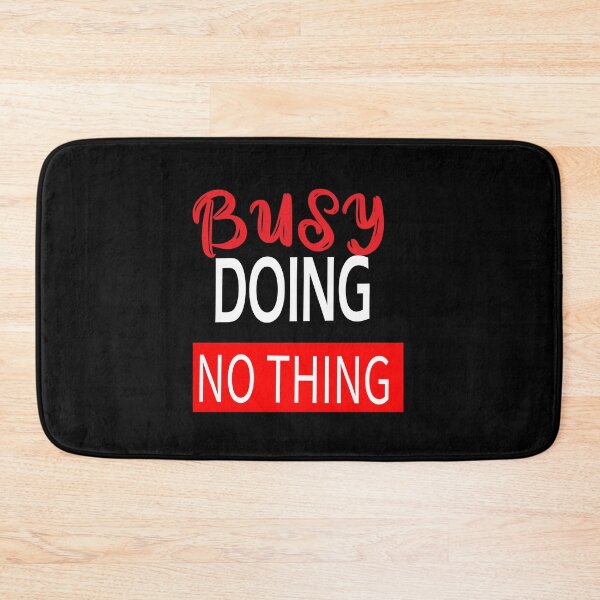 Item preview, Busy doing nothing. designed and sold by shaakir.