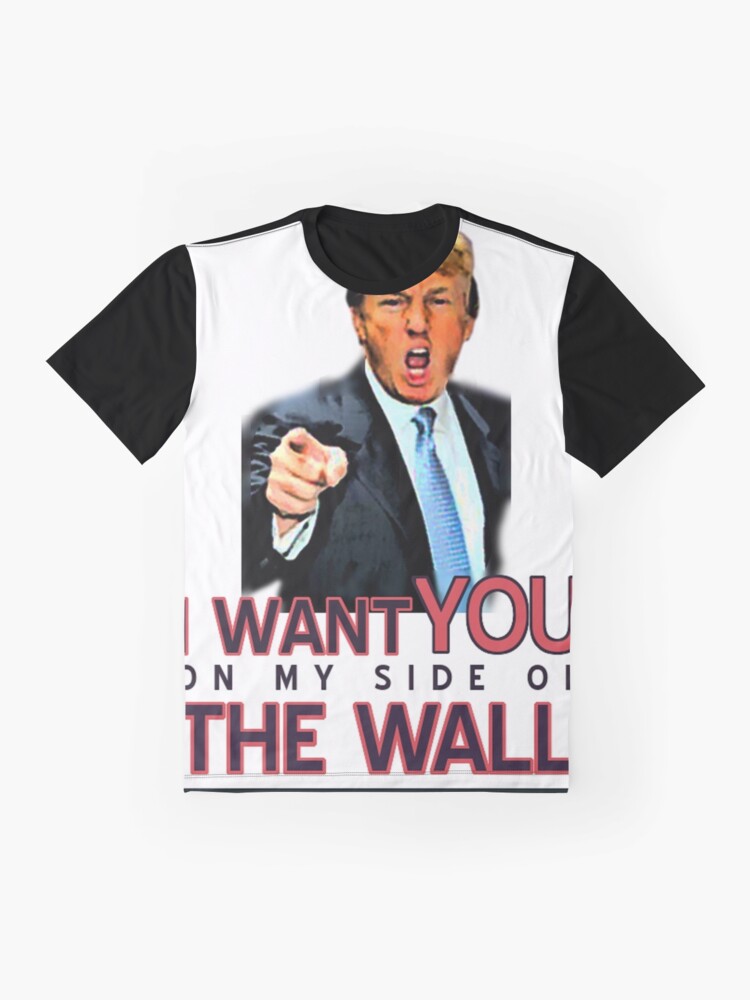 Alternate view of TRUMP I WANT YOU ON MY SIDE OF THE WALL Graphic T-Shirt