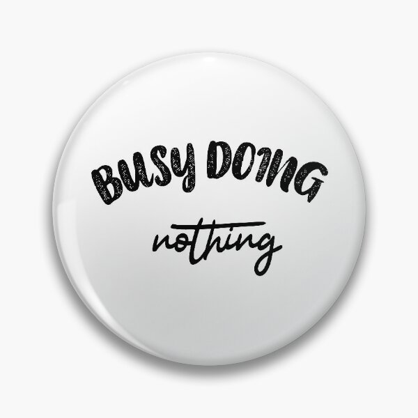 Item preview, Busy doing nothing. designed and sold by shaakir.