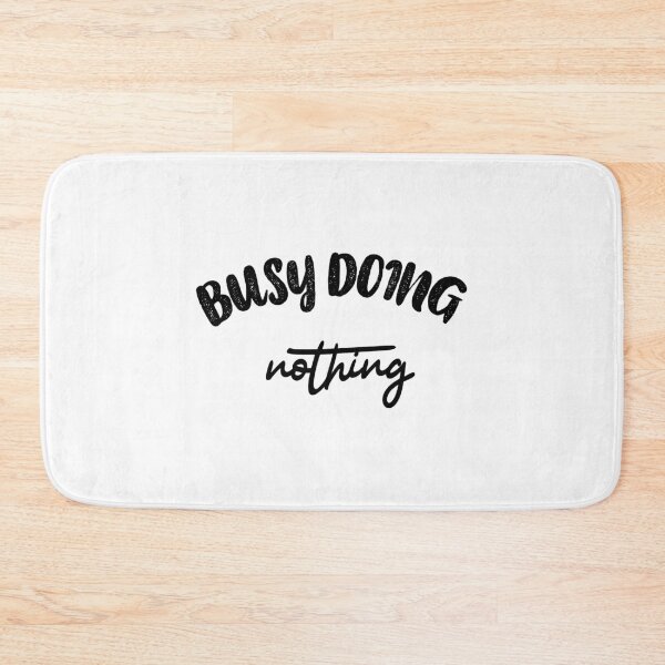 Item preview, Busy doing nothing. designed and sold by shaakir.