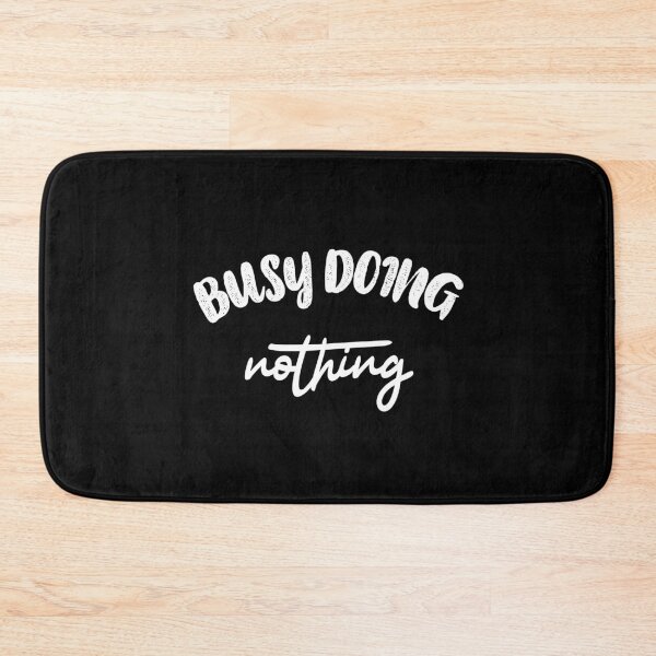 Item preview, Busy doing nothing. designed and sold by shaakir.