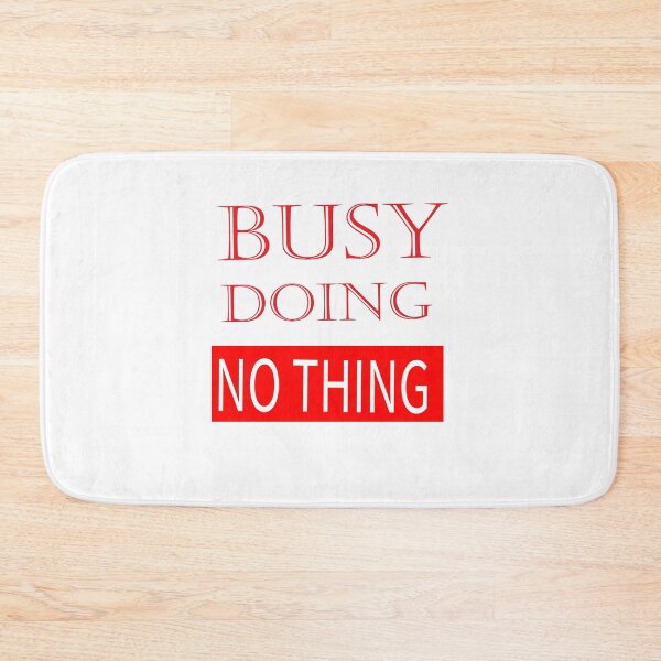 Item preview, Busy doing nothing. designed and sold by shaakir.